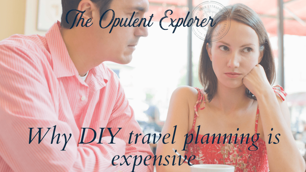 Why DIY travel planning is expensive