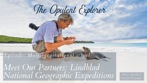 Lindblad Expeditions - Luxury Travel Expert - The Opulent Explorer