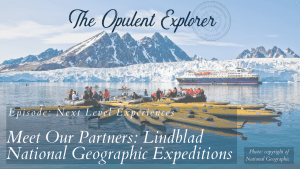 The Lindblad Expedition difference - Luxury Travel Expert - The Opulent Explorer