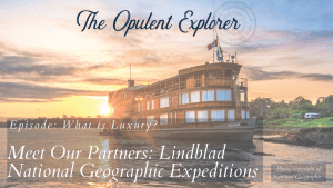 Luxury expedition travel - Luxury Travel Expert - The Opulent Explorer