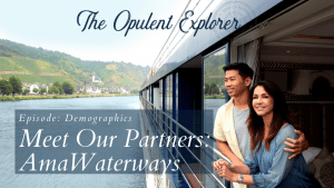 AmaWaterways episode 4 - Luxury Travel Expert - The Opulent Explorer