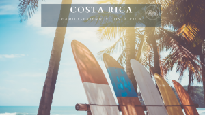 Family-Friendly Costa Rica