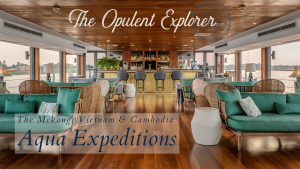 Cambodia & Vietnam - opulent explore exclusive Vodcast with Aqua expeditions
