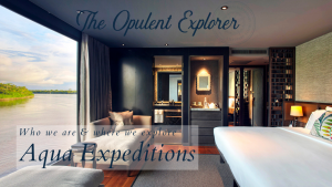 Who we are & where we explore - An Opulent Explorer exclusive vodcast