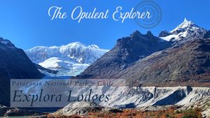 Explora Lodges - An Opulent Explorer Exclusive Vodcast ™️